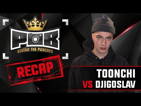 Toonchi Recap vs Djigoslav - Behind The Punches POB LIVE 27 November