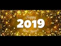 Happy New Year 2019 Happy New Year Whatsapp Status Video 2019 Newyearwhatsappstatusvideo