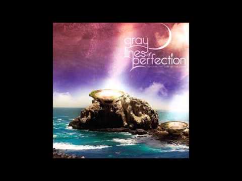 The Gray Lines Of Perfection - Changes