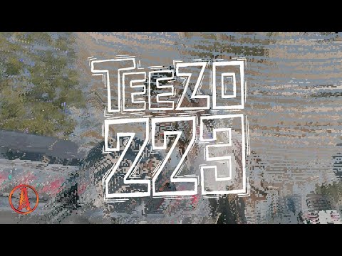 BIG TEEZO - 223 (Directed by 713Bran)