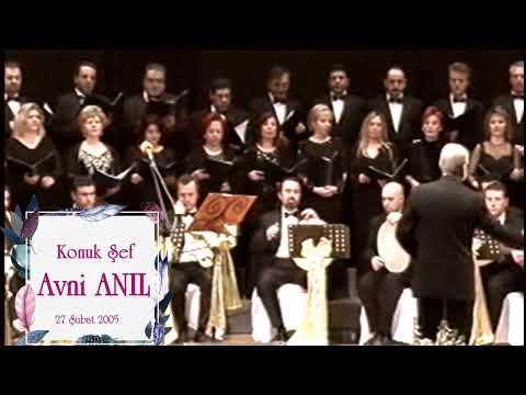 Şef AVNİ ANIL - UNUTAMIYORUM GECEM YOK ARTIK GÜNDÜZÜM YOK - İZMİR DEVLET KLASİK TÜRK MÜZİĞİ KOROSU