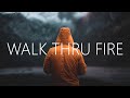 Vicetone Walk Thru Fire Lyrics Ft Meron Ryan
