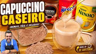 CAPUCCINO CASEIRO DE CHOCOLATE DE CAFETERIA - SUPER CREMOSO - RENDE MUITO - Receitas de Pai