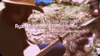 Ryan Bingham - Too Deep to Fill (Unofficial Music Video)