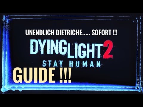 Lets play Dying Light 2 guide ( unendlich Dietriche )