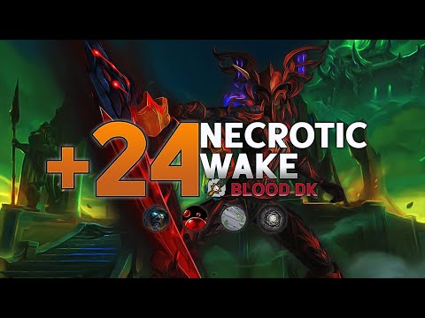 +24 Necrotic Wake - Blood Death Knight - Tyrannical, Sanguine, Windy and Tormented