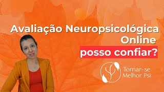 É possível fazer uma avaliação neuropsicológica online?