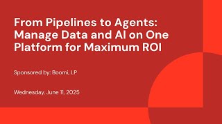 Sponsored by: Boomi, LP | From Pipelines to Agents: Manage Data and AI on One Platform for Maximum ROI