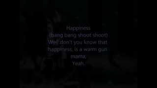 Happiness Is A Warm Gun Lyrics