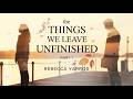 The Things We Leave Unfinished P1 | The Heart’s Unwritten Story | Rebeca Yaros | Audiobook & Romance