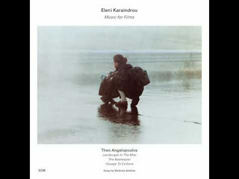 Eleni Karaindrou   Le Voyage