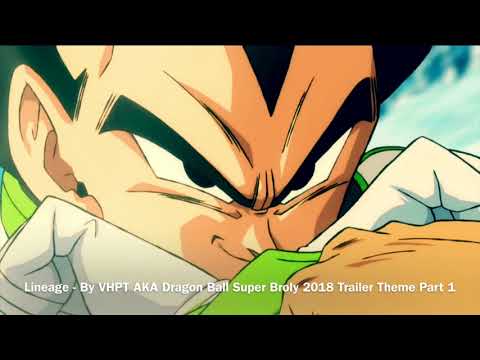 Dragon Ball Super Movie Broly 2018 Trailer Theme Part 1