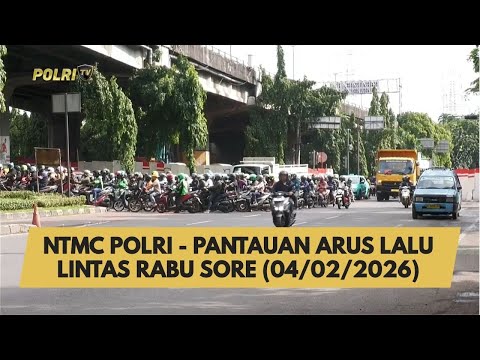 NTMC POLRI - PANTAUAN ARUS LALU LINTAS RABU SORE (04/02/2026)