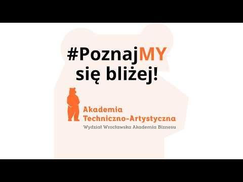 Film promocyjny uczelni — Akademia Techniczno-Artystyczna - Wydział Wrocławska Akademia Biznesu (ATA Wrocław)