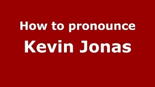 How to pronounce Kevin Jonas