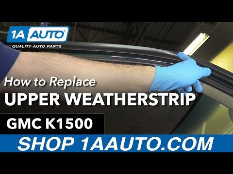 How to Replace Upper Door Weatherstrip 88-98 GMC K1500