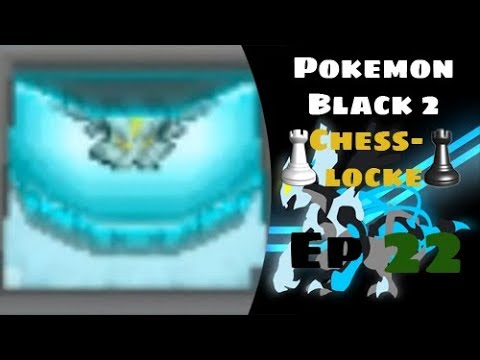 Pokemon Black 2 Chesslocke Ep 22 Flare Blitz