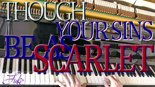 Though Your Sins Be As Scarlet / Fanny Crosby &amp; W. Howard Doane • piano performed by Luke Wahl