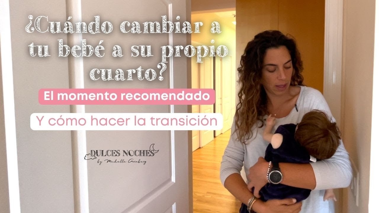 Watch ¿Cuándo y cómo cambiar a mi bebé a su propio cuarto Now ¿Cuándo y cómo cambiar a mi bebé a su propio cuarto
