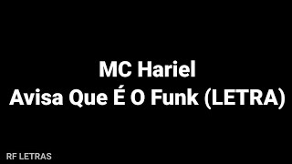 MC Hariel - Avisa Que É O Funk (LETRA)