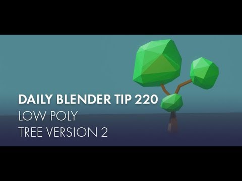 Daily Blender Tip 220 - Low Poly Tree version 2 (Blender 2.8)