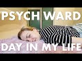 A Day In My Life As A Psych Ward Hospital Patient VLOG