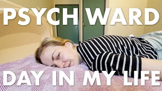 A Day in My Life as a Psych Ward Hospital Patient | VLOG