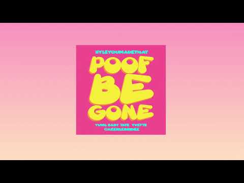 KyleYouMadeThat - Poof Be Gone ft. Yung Baby Tate, Yvette and Cheerlebridee (Ringtone)