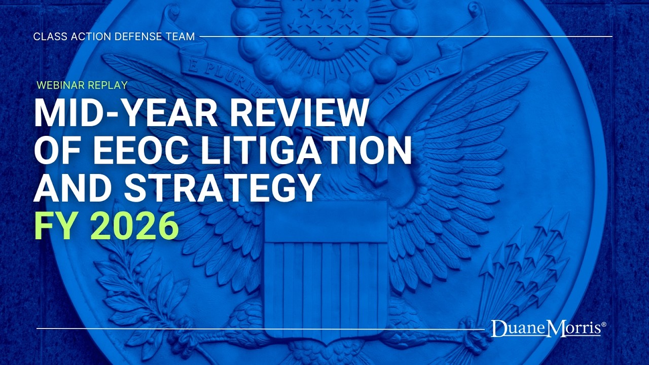 Webinar Replay: Mid-Year Review of EEOC Litigation and Strategy FY 2026