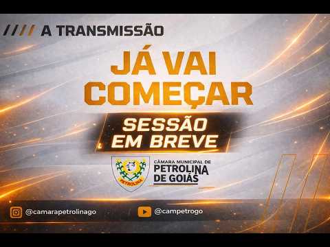 23ª SESSÃO ORDINARIA DA CÂMARA MUNICIPAL DE PETROLINA DE GOIÁS