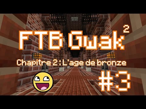 FTB Gwak² #3 - Source de Lave & Steam infinie !
