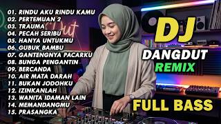 Download lagu DJ REMIX DANGDUT LAWAS FULL BASS || DJ RINDU AKU RINDU KAMU | DJ PERTEMUAN 2 mp3