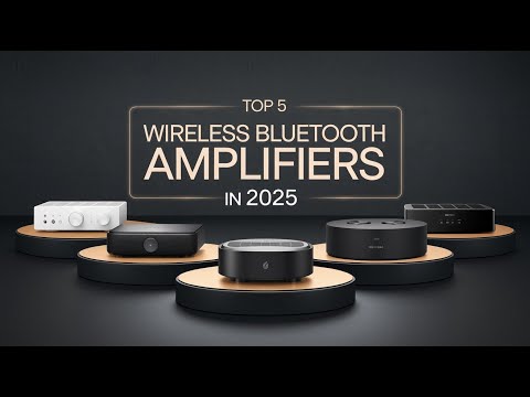 Top 5 Wireless Bluetooth Amplifiers in 2025 - Best Integrated Amplifiers