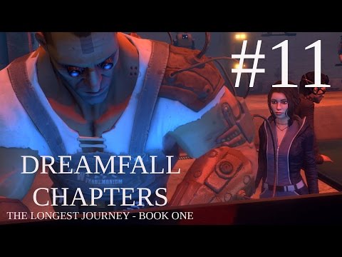Dreamfall Chapters - Book One - Part #11 / Gameplay - Walkthrough Deutsch [PC 1080p]