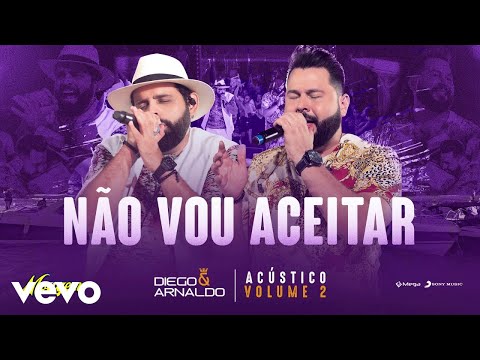 Não Vou Aceitar - Diego e Arnaldo