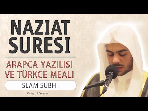 Naziat suresi anlamı dinle İslam Subhi (Naziat suresi arapça yazılışı okunuşu ve meali)