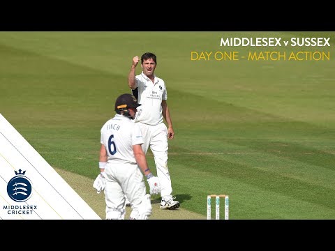 MIDDLESEX v SUSSEX | DAY ONE MATCH ACTION