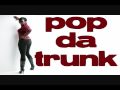 GANGSTA BOO - POP DA TRUNK