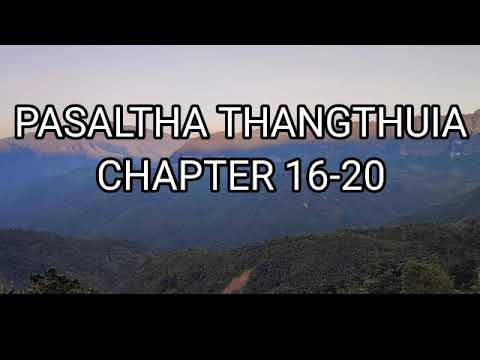 PASALTHA THANGTHUIA CHAPTER 16-20 (Mizo Story Audio)