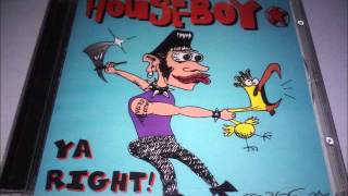 Houseboy - Ya Right! (1998) Full Album