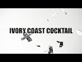 GERM & SHAKEWELL - IVORY COAST COCKTAIL
