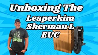 Unboxing The Leaperkim Sherman L Electric Unicycle