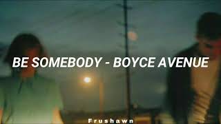 Be Somebody - Boyce Avenue (Sub. Español)