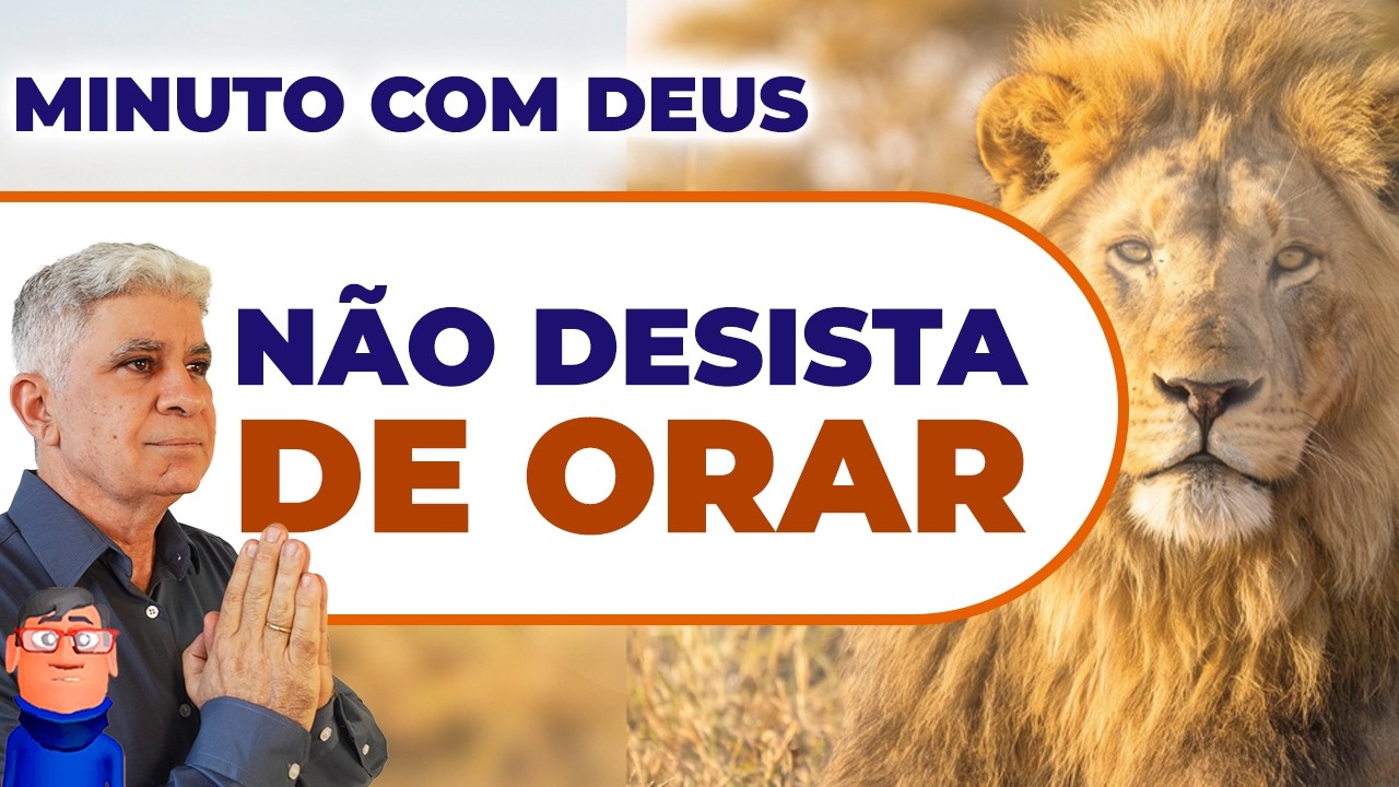 ORE ATÉ QUE ALGO ACONTEÇA - Minuto com Deus de Hoje