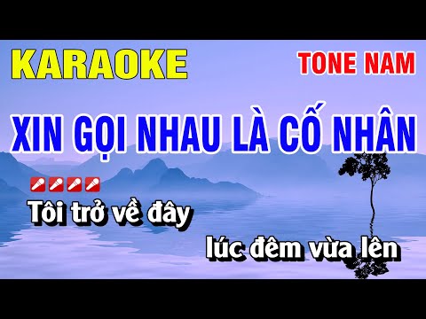 Karaoke Xin Gọi Nhau Là Cố Nhân Tone Nam Nhạc Sống | Nguyễn Linh