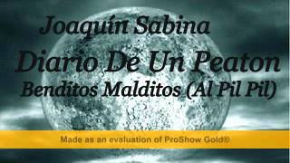 Joaquín Sabina   Diario De Un Peaton   Benditos Malditos Al Pil Pil