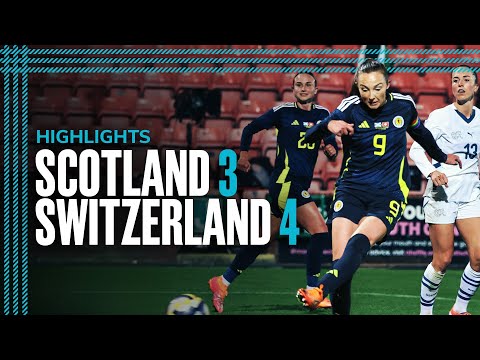 Scotland 3-4 Switzerland | International Friendly Highlights | Scotland Women's National Team