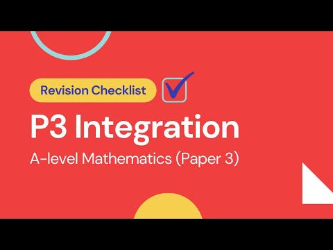 P3 Integration | Quick Revision of all Key Concepts - CAIE A level Mathematics 9709