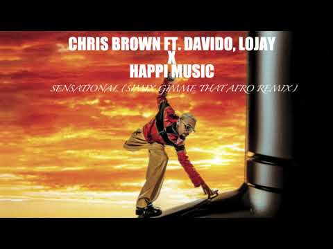 Chris Brown x Happi Music - Sensational ft. Davido, Lojay (Simix Gimme That Afro Remix)