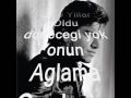 yusuf harputlu Aglama gozlerim bosa 